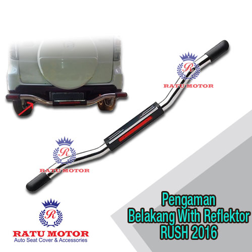 Pengaman Belakang RUSH 2006-2017 All Varian Stainless + Reflektor Tengah